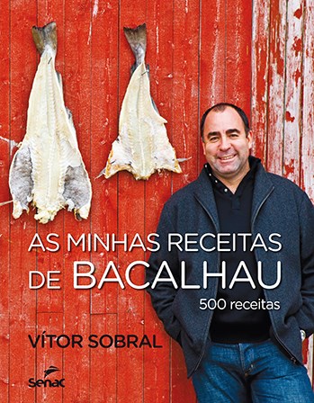 Livro Minhas Receitas de Bacalhau: 500 Receitas - Sobral - Senac