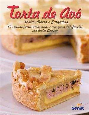 Livro Torta de Avo - 50 Receitas Faceis, Economicas e com Gosto de Infancia - Boccato