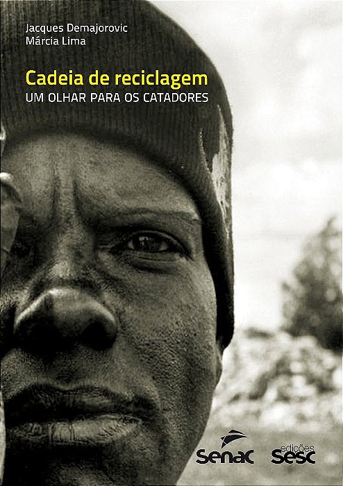 Livro Cadeia de Reciclagem Um Olhar para os Catadores - Demajorovic - Senac