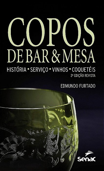 Livro Copos de Bar e Mesa - Historia - Servico - Vinhos - Coqueteis - Furtado