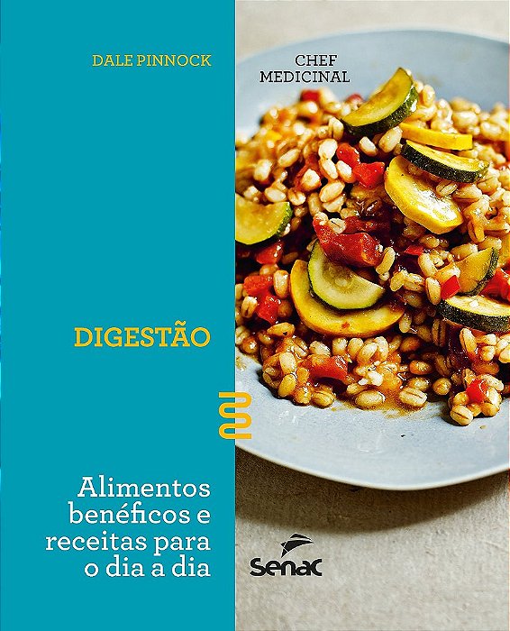 Livro Chef Medicinal - Digestao: Alimentos Beneficos e Receitas para o Dia a Dia - Pinnock