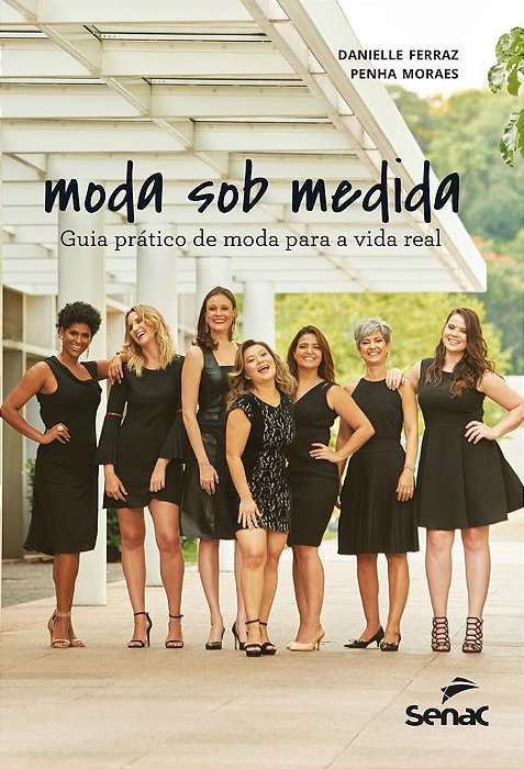 Livro Moda sob Medida: Guia Pratico de Moda para a Vida Real - Ferraz/moraes