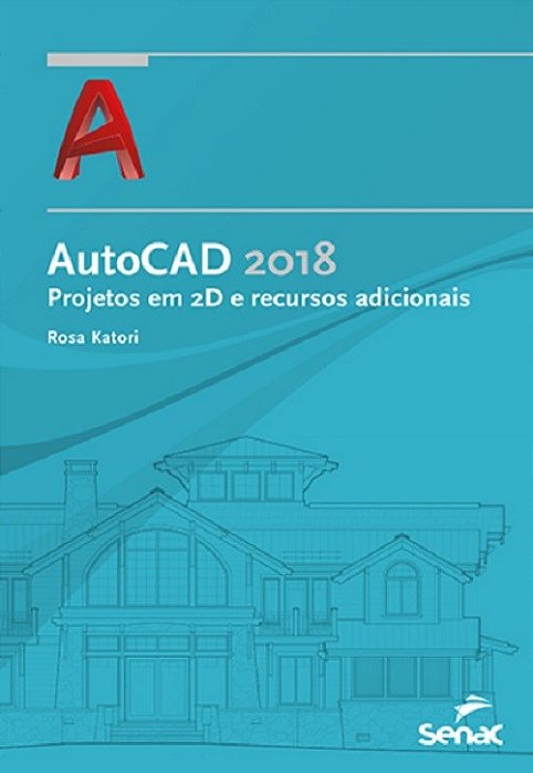Livro Autocad 2018: Projetos em 2d e Recursos Adicionais