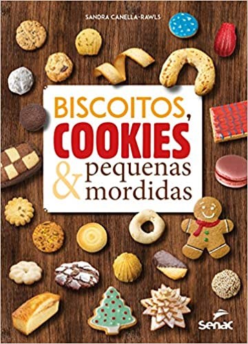 Livro Biscoitos, Cookies e Pequenas Mordidas - Canella-rawls