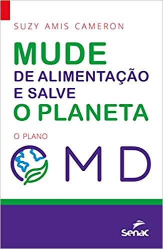 Livro Mude Sua Alimentacao e Salve o Planeta: o Plano omd - Cameron
