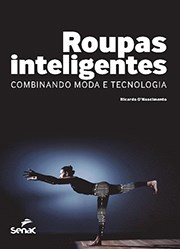 Livro Roupas Inteligentes: Combinando Moda e Tecnologia - Onascimento