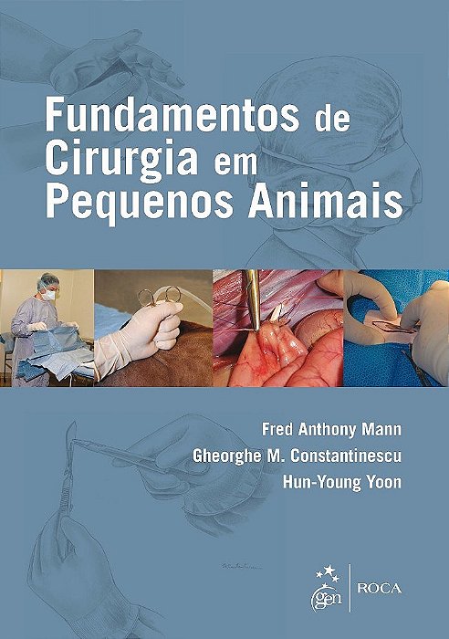 Livro Fundamentos de Cirurgia de Pequenos Animais: Mann/Constantinescu