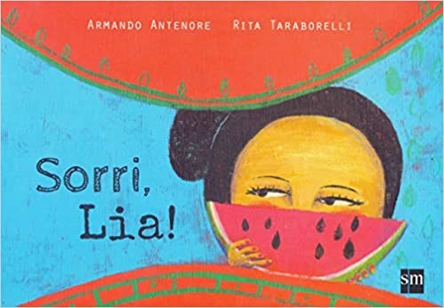 Livro Sorri, Lia! - Antenore/taraborelli
