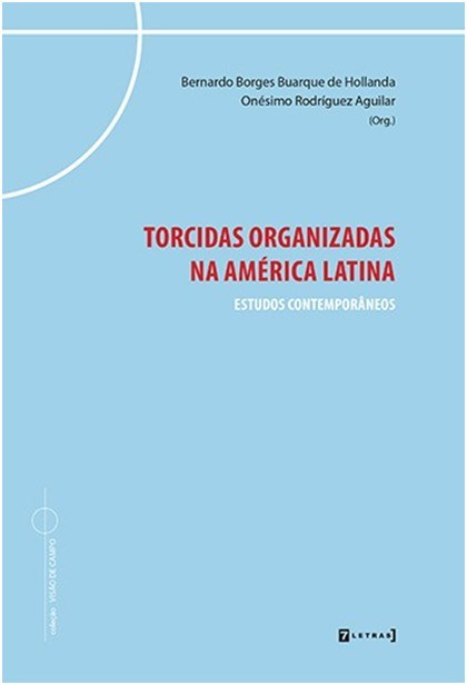 Livro Torcidas Organizadas Na America Latina - Hollanda - Casa do Psicologo
