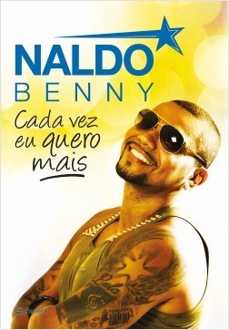 Livro Naldo Benny - Cada Vez Eu Quero Mais - Benny
