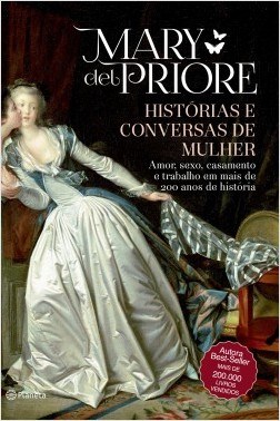 Livro Histórias e Conversas de Mulher:  Amor, Sexo, Casamento e Trabalho