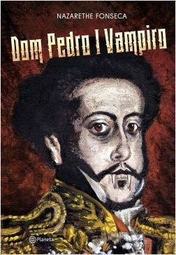 Livro Dom Pedro I Vampiro - Fonseca