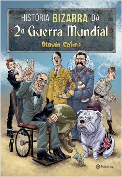 Livro História Bizarra da 2ª Guerra Mundial - Cohen - Planeta