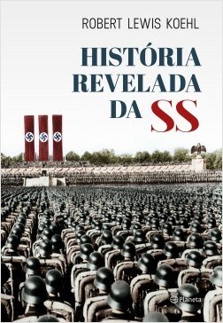 Livro A História Revelada da SS  Koehl