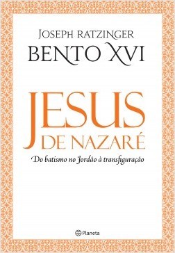 Livro Jesus de Nazaré  do Batismo No Jordão a Transfiguração  Ratzinger