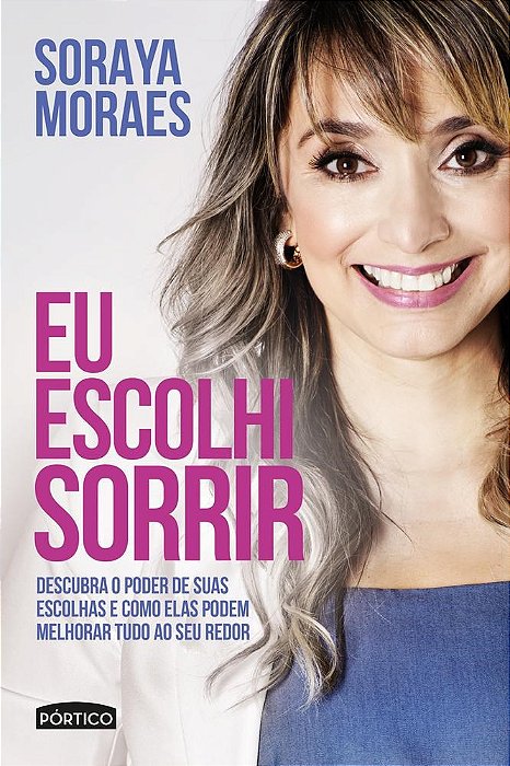Livro Eu Escolhi Sorrir - Descubra o Poder de Suas Escolhas e Como Elas Podem Mel - Moraes
