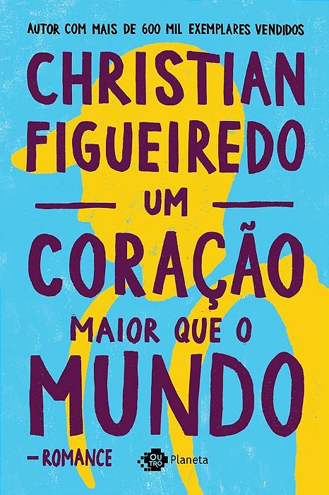 Livro Coracao Maior Que o Mundo, Um - Romance - Figueiredo