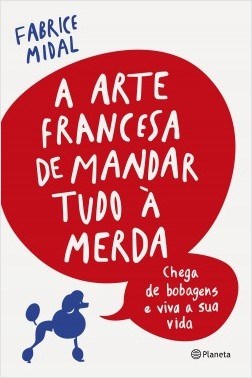 Livro Arte Francesa de Mandar Tudo a Merda, A - Midal
