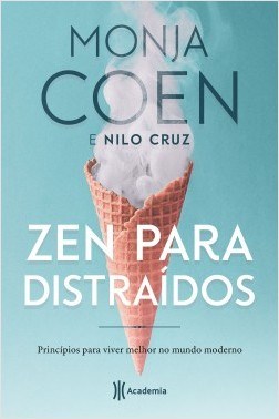 Livro Zen para Distraídos: Princípios para Viver Melhor No Mundo Moderno  Monja Coen
