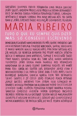 Livro Tudo O Que Eu Sempre Quis Dizer, Mas So Consegui Escrevendo - Ribeiro