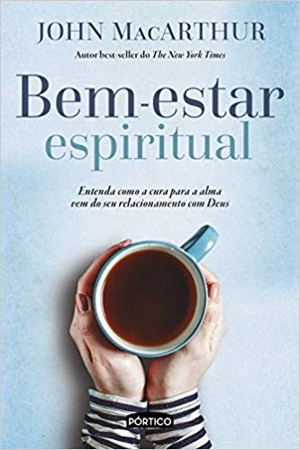 Livro Bem-estar Espiritual - Entenda Como a Cura para a Alma Vem do Seu Relaciona - Macarthur