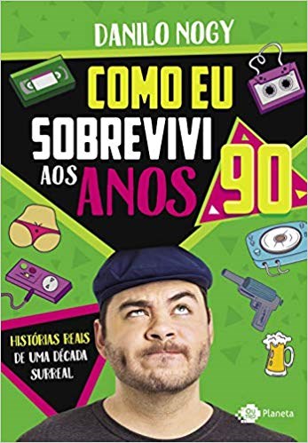 Livro Como Eu Sobrevivi Aos Anos 90 - Nogy