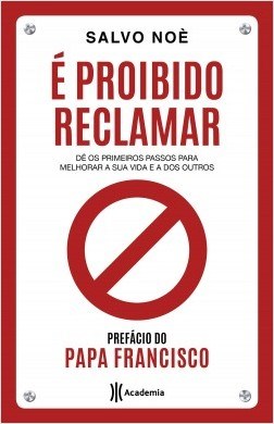 Livro É Proibido Reclamar - Noé - Academia