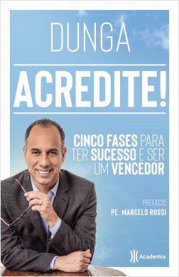 Livro Acredite! Cinco Fases para Ter Sucesso e ser Um Vencedor