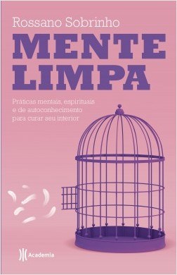 Livro Mente Limpa: Práticas Mentais, Espirituais e de Autoconhecimento para Curar - Sobrinho