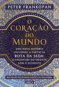Livro O Coração do Mundo  Frankopan