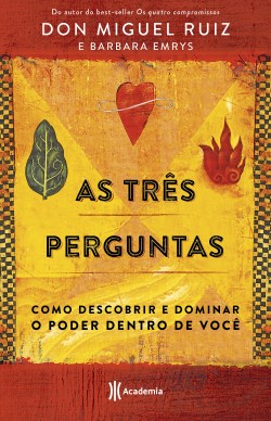 Livro Tres Perguntas, As: Como Descobrir e Dominar o Poder Dentro de Voce - Ruiz