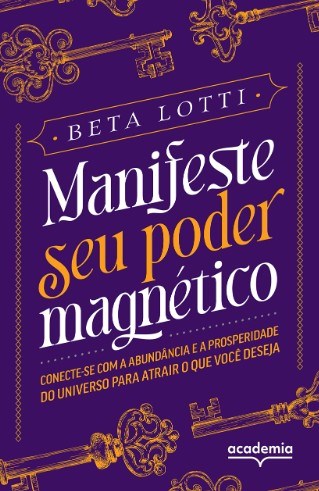 Livro Manifeste Seu Poder Magnético - Lotti - Academia