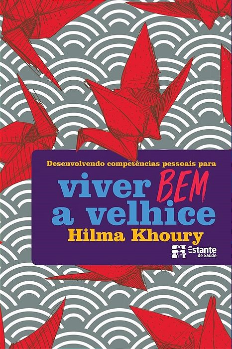 Livro Desenvolvendo Competencias Pessoais para Viver Bem a Velhice - Khoury