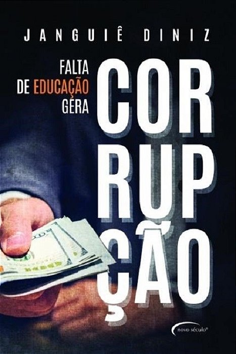 Livro Falta de Educacao Gera Corrupcao - Diniz