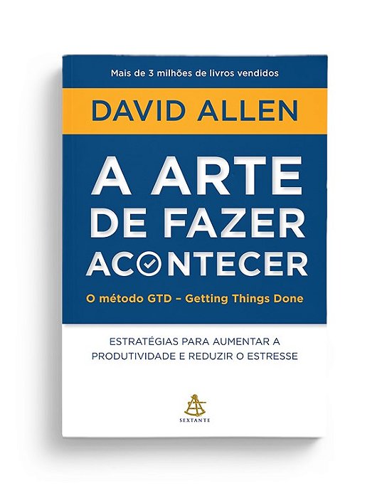 Livro Arte de Fazer Acontecer, a - Estrategias para Aumentar a Produtividade e re - Allen