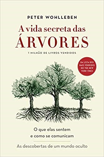 Livro Vida Secreta das Arvores, a - o Que Elas Sentem e Como se Comunicam - as de - Wohlleben