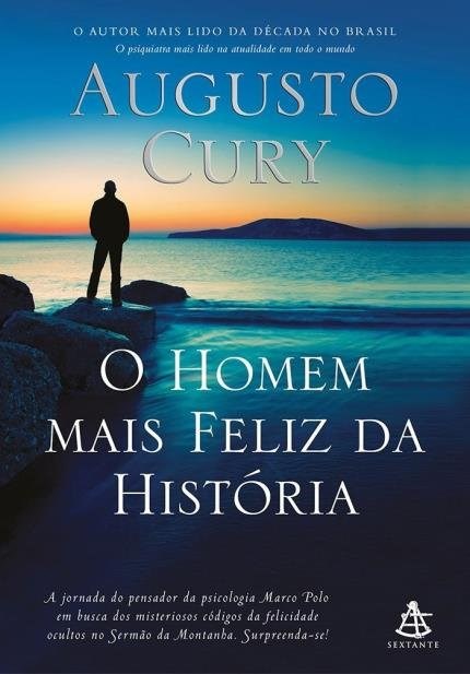 Livro Homem Mais Feliz da História - Augusto Cury - Sextante