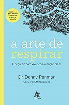 Livro A Arte de Respirar: o Segredo para Viver com Atenção Plena