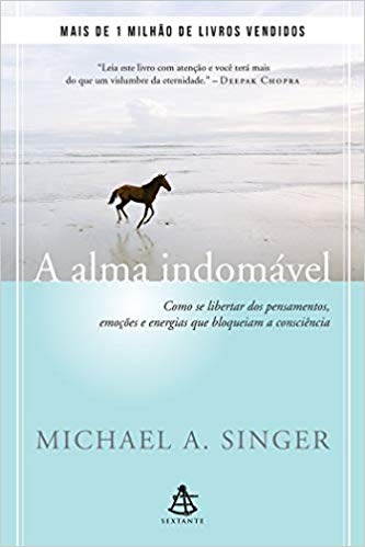Livro A Alma Indomável: Como se Libertar dos Pensamentos, Emoções e Energias Que Bloqueiam