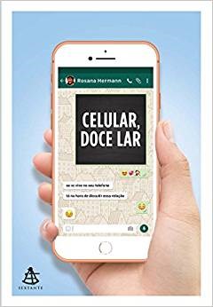 Livro Celular, Doce Lar - se Voce Vive No Seu Telefone, Esta Na Hora de Discutir - Hermann