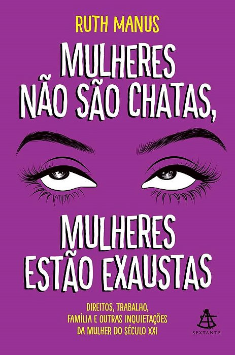 Livro Mulheres Nao São Chatas, Mulheres Estão Exaustas
