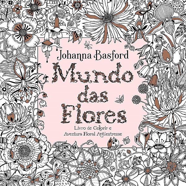 Livro Mundo das Flores - Basford - Sextante