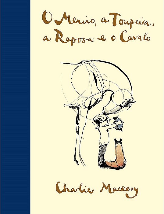 Livro Menino, a Toupeira, a Raposa e o Cavalo - Mackesy - Sextante