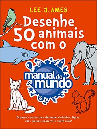Livro Desenhe 50 Animais com o Manual do Mundo - Sextante