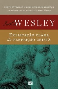 Livro Explicacao Clara da Perfeicao Crista - Wesley