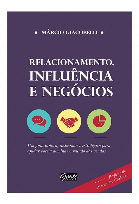 Livro Relacionamento, Influência e Negócios - Giacobelli - Gente