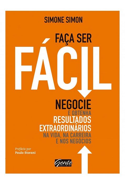 Livro Faca Ser Facil - Negocie e Obtenha Resultados Extraordinarios Na Vida, Na C - Simon