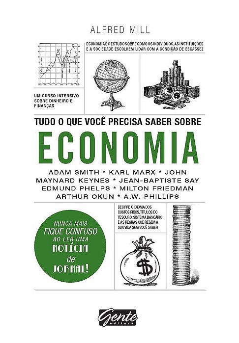 Livro Tudo o Que Voce Precisa Saber sobre Economia - Um Curso Intensivo sobre Din - Mill