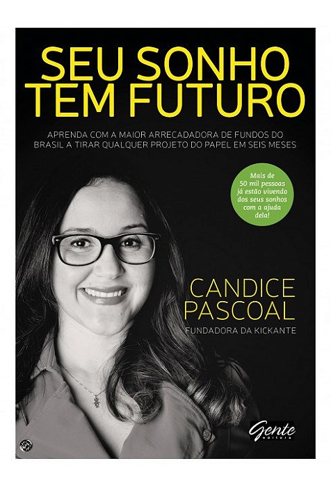 Livro Seu Sonho Tem Futuro - Aprenda com a Maior Arrecadadora de Fundos do Brasil - Pascoal