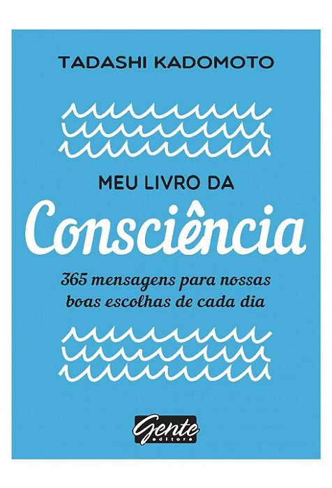 Livro Meu  da Consciência - Tadashi Kadomoto - Gente